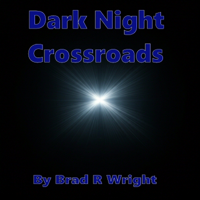 Dark Night Crossroads - Single cover art by Brad R Wright